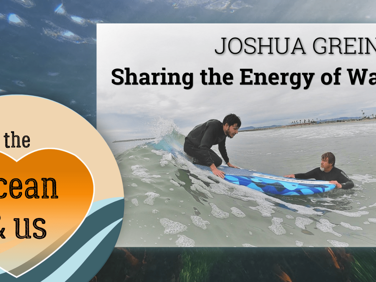 The Ocean & Us: Sharing the Energy of&nbsp;Waves